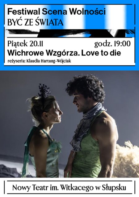 Wichrowe Wzgórza. Love To Die - Festiwal Scena Wolności NT